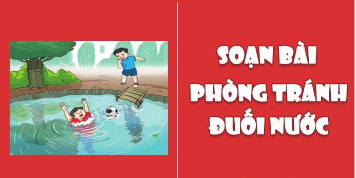 Bài soạn "Phòng tránh đuối nước" (Ngữ văn 7 - SGK Chân trời sáng tạo) hay nhất ảnh 20