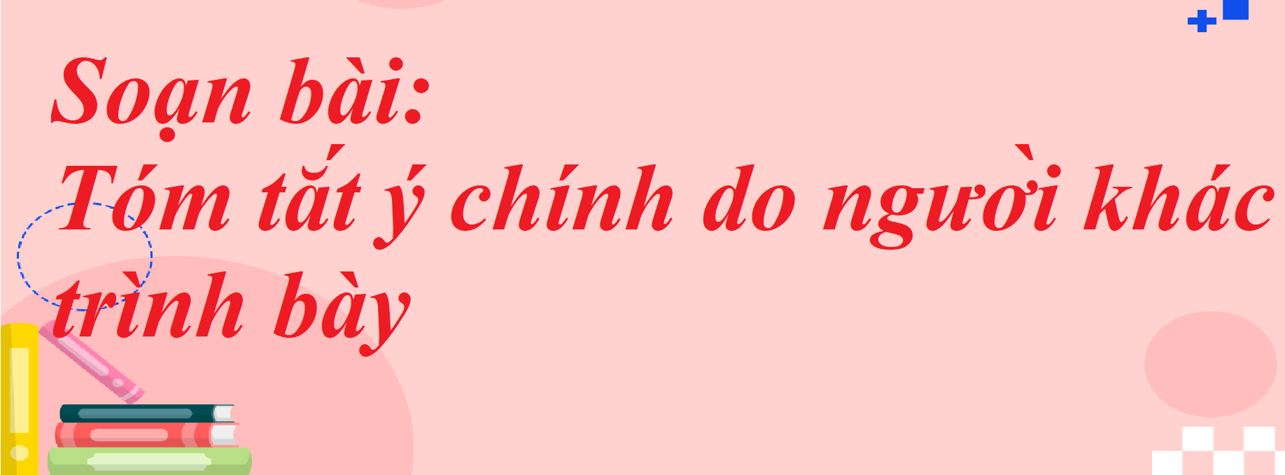 Bài soạn "Tóm tắt ý chính do người khác trình bày" (Ngữ văn 7 - SGK Chân trời sáng tạo) hay nhất ảnh 16