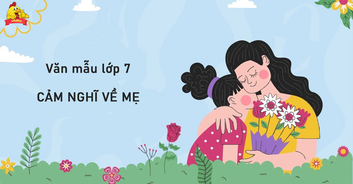 Top 24 Bài văn cảm nghĩ về mẹ của em (lớp 7) hay nhất - Alltop.vn
