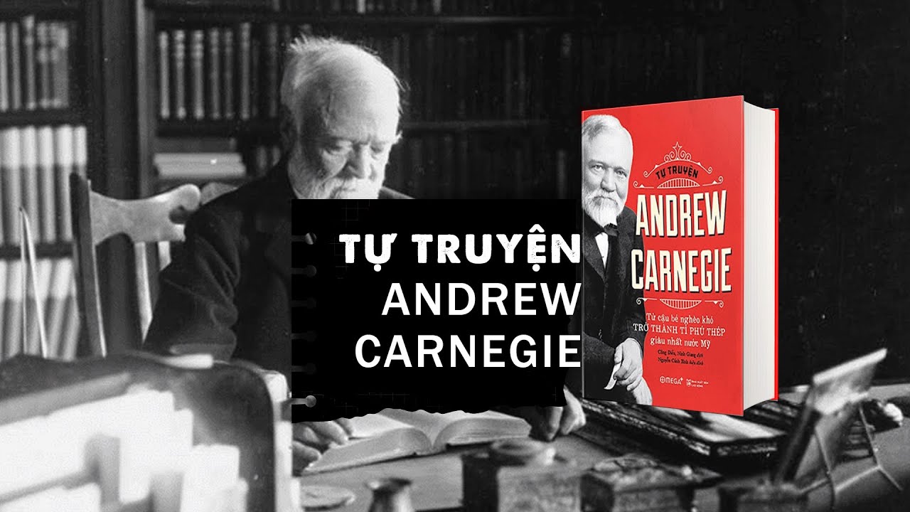 Tự Truyện Andrew Carnegie ảnh 2