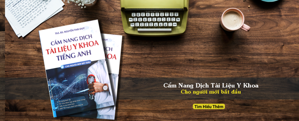 Cẩm nang dịch tài liệu y khoa tiếng Anh ảnh 1