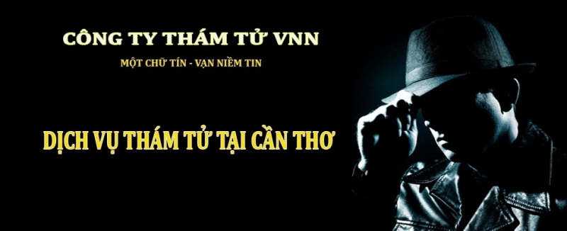 Công ty thám tử uy tín nhất tại Cần Thơ