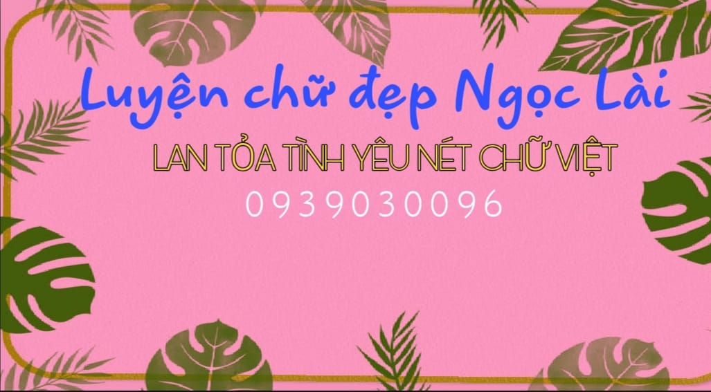 Luyện chữ đẹp Ngọc Lài ảnh 1